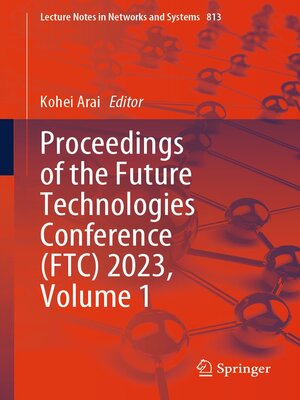 cover image of Proceedings of the Future Technologies Conference (FTC) 2023, Volume 1